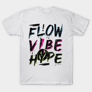 FLOW VIBE HYPE HOPE graffiti design T-Shirt